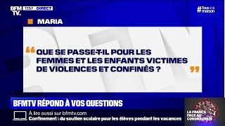 Que se passe-t-il pour les femmes et enfants victimes de violences et confinés ? BFMTV vous répond