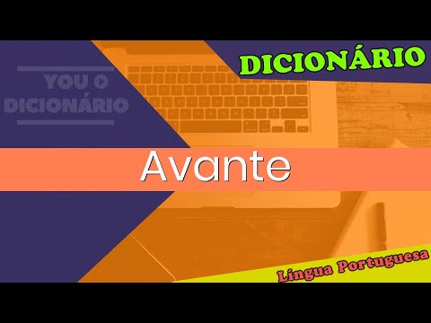 Vídeo: Avante é uma palavra real?