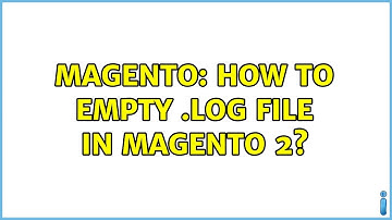 Magento: How to empty .log file in magento 2? (6 Solutions!!)