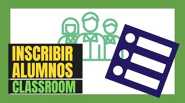 Cómo INSCRIBIR ALUMNOS al CLASSROOM DESDE una planilla  EXCEL