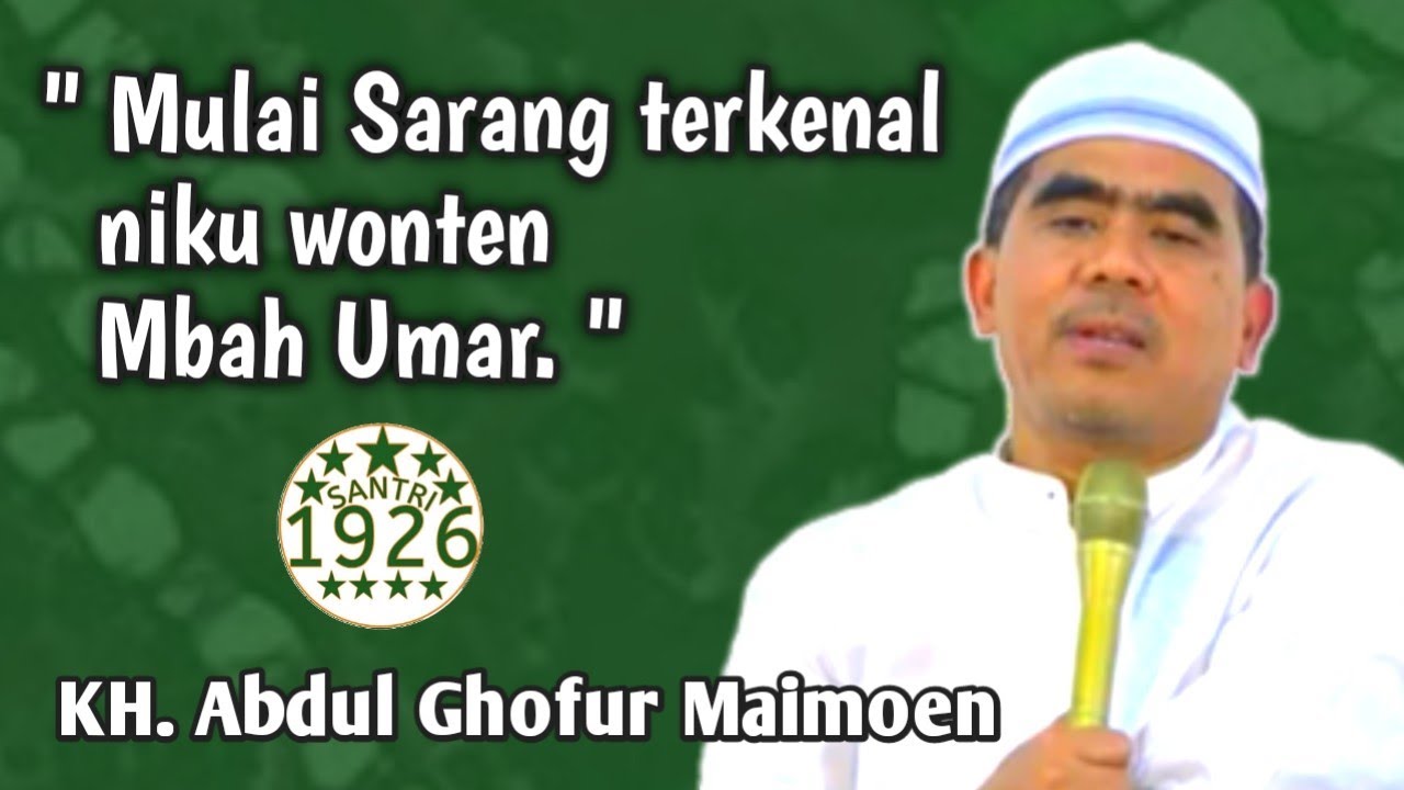 Biografi KH. Umar Harun | Gus Ghofur | KH. Abdul Ghofur Maimoen
