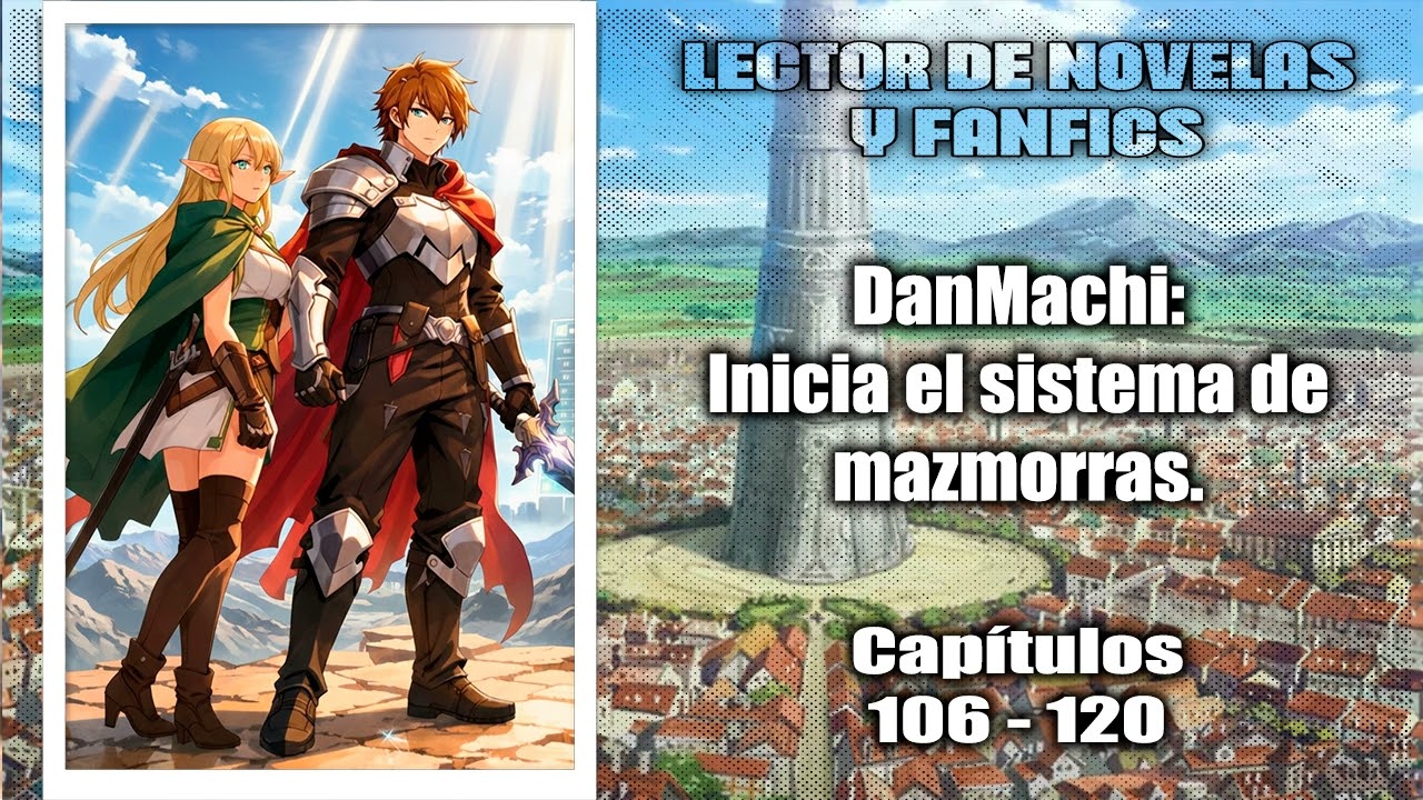 DanMachi: Inicia el sistema de mazmorras Capítulos 106-120