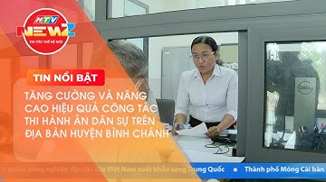 TĂNG CƯỜNG VÀ NÂNG CAO HIỆU QUẢ CÔNG TÁC THI HÀNH ÁN DÂN SỰ TRÊN ĐỊA BÀN HUYỆN BÌNH CHÁNH