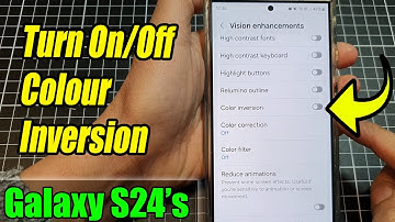 Galaxy S24/S24+/Ultra: How to Turn On/Off Colour Inversion