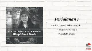 Video thumbnail of "Perjalanan 1 - Saidin Omar | Adinda Amiro - Album Mimpi Anak Muda"