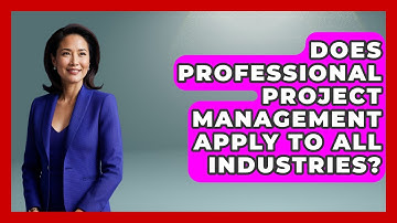 Does Professional Project Management Apply to All Industries? | The Project Manager Toolkit News