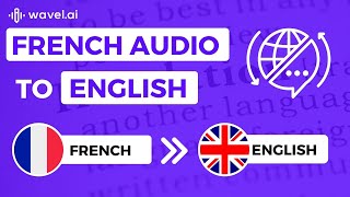 How to Translate French To English Audio