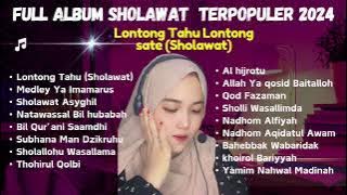 ALBUM SHOLAWAT  VIRAL 2024 TERPOPULER LONTONG TAHU KHANIFAH KHANI