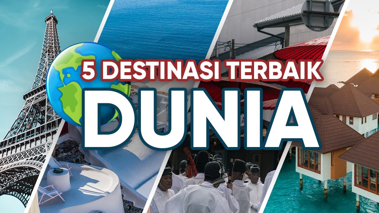 5 destinasi wisata terbaik dunia — Transcript