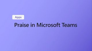 How to use Praise in Microsoft Teams