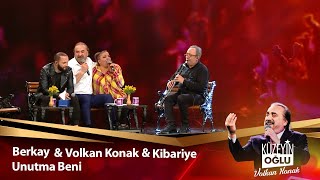 Berkay & Volkan Konak & Kibariye - Unutma Beni Resimi