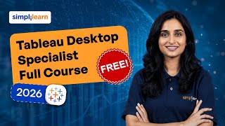 Tableau Desktop Specialist 2026 | Tableau Desktop Specialist Exam Full Course | Simplilearn