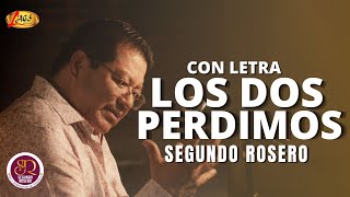 Segundo Rosero -  Los Dos Perdimos  (Con Letra) / Rockola Resimi