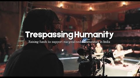 Trespassing Humanity featuring Anoushka Shankar