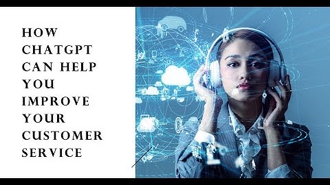 How ChatGPT can help you improve your customer service | Trimurti Webtech