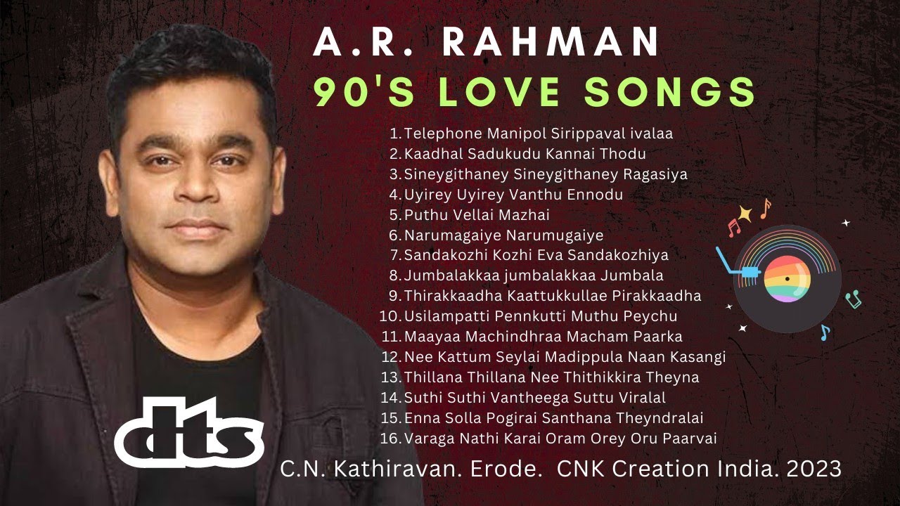 AR Rahman 90s Love Songs    arrahman  90stamilsongs  tamillovesongs  cnkcreationindia