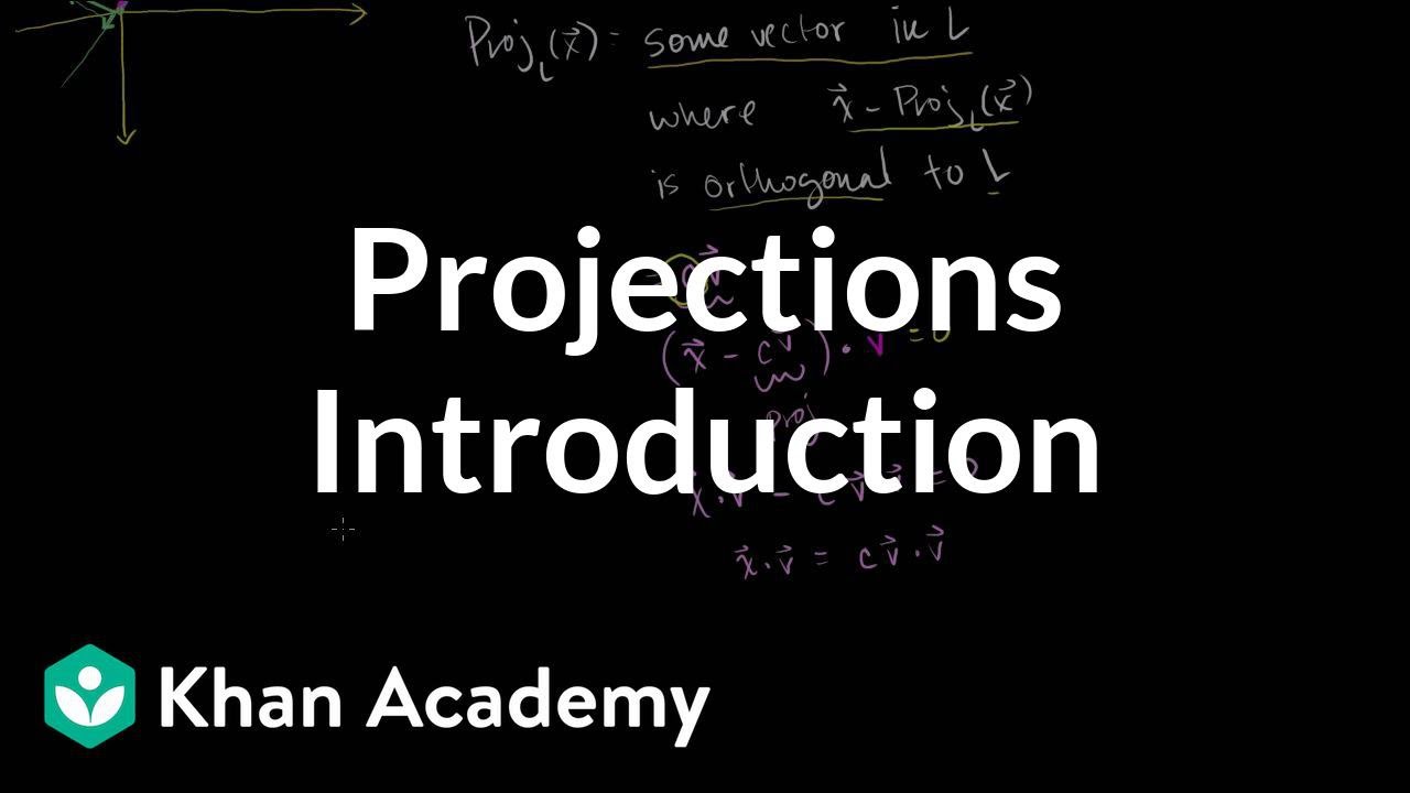 Introduction to projections | Matrix transformations | Linear Algebra | Khan Academy