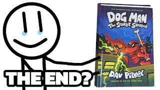 Is this THE END? | Dog Man The Scarlet Shedder 📖