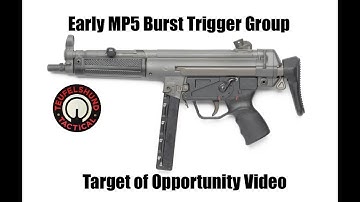 Early MP5 Burst Trigger Group Target of Opportunity Video