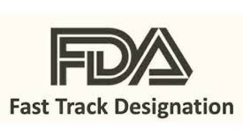 What is FDA Fast Track Designation? 1 of 4 FDA