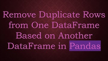 Remove Duplicate Rows from One DataFrame Based on Another DataFrame in Pandas