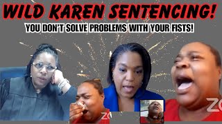 WILD KAREN IN DENIAL SENTENCING! You don't solve problems with your fists!