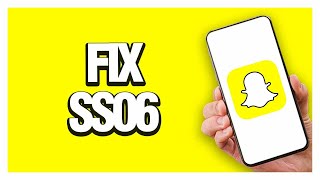 How To Fix And Solve Snapchat App SS06 | Final Solution