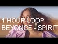 [1 HOUR LOOP] Beyoncé – SPIRIT
