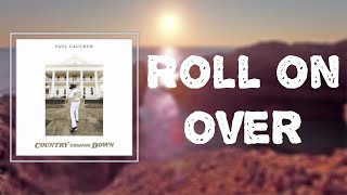 Paul Cauthen - "Roll On Over" (Lyrics)