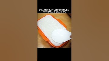 Thumbnail of Cara Membuat Lontong Mudah Yang Jarang Orang Tau
