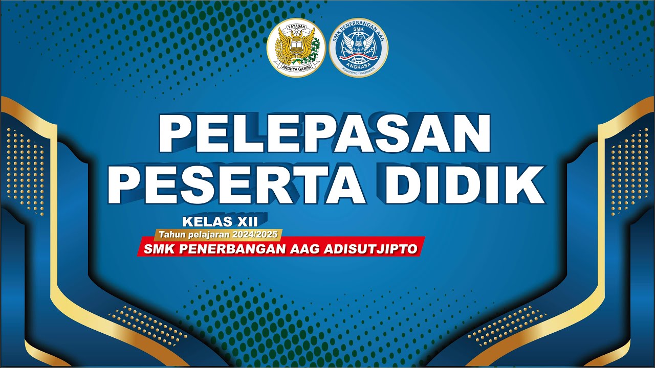 PELEPASAN PESERTA DIDIK KELAS XII TAHAUN PELAJARAN 2024/2025 SMK PENERBANGAN AAG ADISUTJIPTO