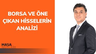 BORSA VE ÖNE ÇIKAN HİSSELERİN ANALİZİ