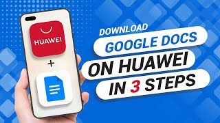 how to download google docs on any huawei phone