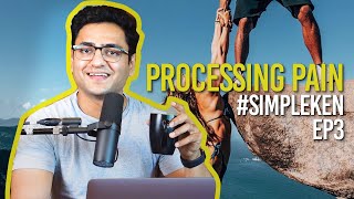 Simple Ken Podcast | EP 3 - Processing Pain