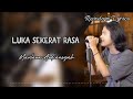 LUKA SEKERAT RASA - Maulana Ardiansyah (Cover Lirik)