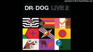 Dr. Dog - Live 2 - 05 Survive