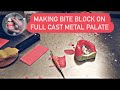 How to make wax rims or bite blocks on full cast metal palate.
