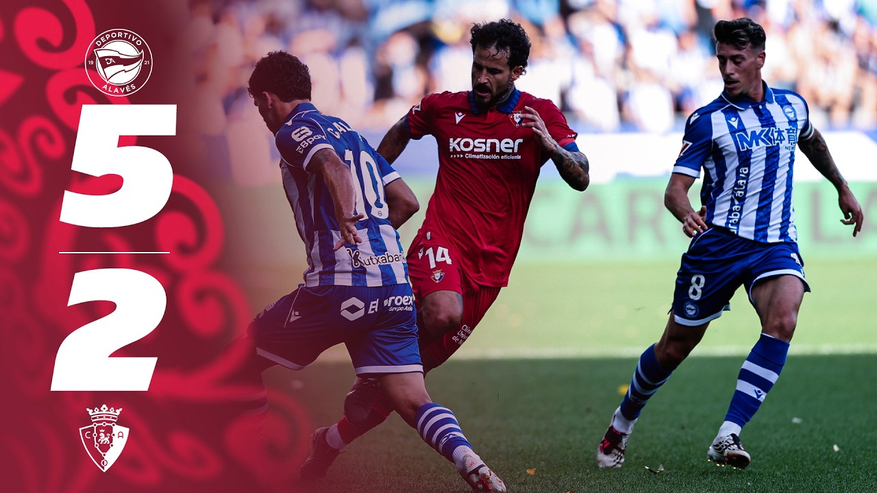 Alavés 5-2 Osasuna | Resumen | Club Atlético Osasuna