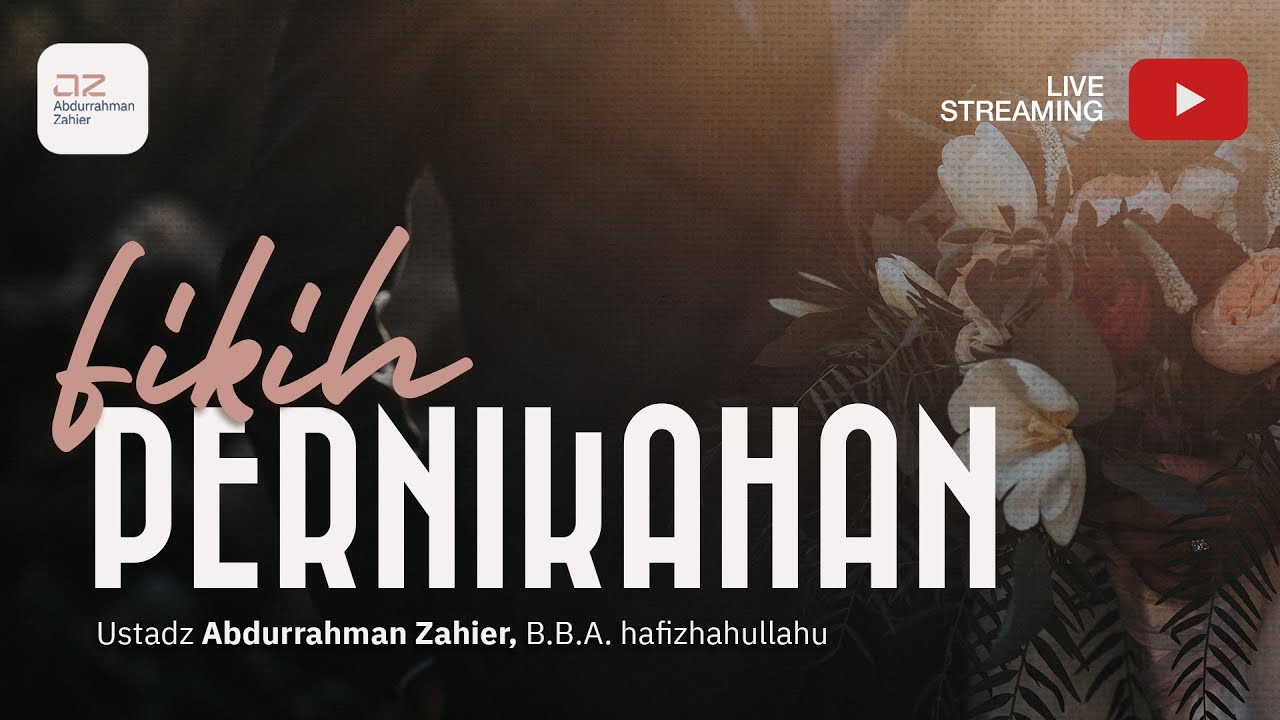 Fikih Pernikahan - Ustadz Abdurrahman Zahier, BBA