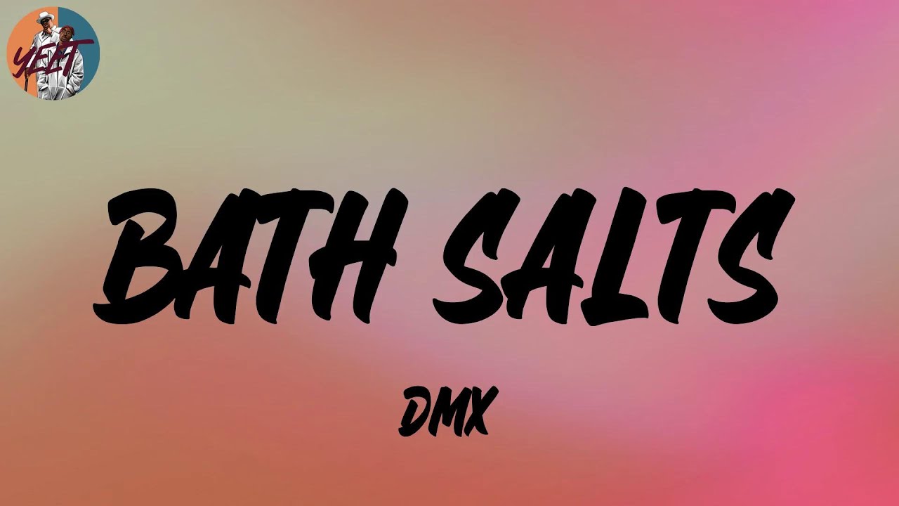 DMX Bath Salts (Lyrics) YouTube