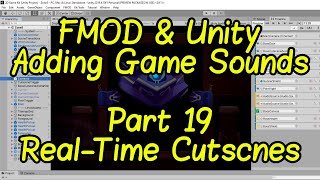 FMOD & Unity | Adding Game Sounds | Part 19 - Adding Sounds To Real Time Cutscenes