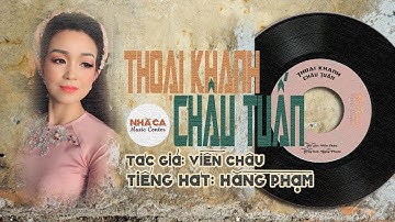 THOẠI KHANH CHÂU TUẤN | VỌNG CỔ XƯA I HẰNG PHẠM | CHA ĐÀN CON HÁT | VIỄN CHÂU I NHÃ CA MUSIC I MV 4K