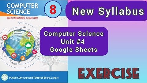 Class 8th |Unit 4lGoogle Sheets|Computer Science |New Book 2023|Complete Exercise Punjab Book 2023