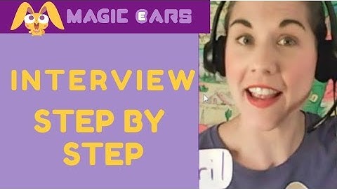 Magic Ears Interview: Step by Step