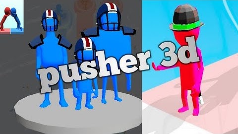 PUSHER 3D GAMEPLAY ALL LEVEL ( Android , iOS ) part 1