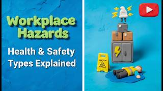 Types of Health and Safety Workplace Hazards