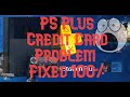 PS4 Error: wc-40382-7 || PS Plus Credit/Master...etc Card Not Working || Fixed, March 2021