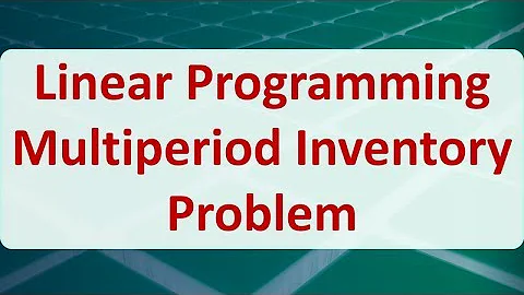 Operations Research 03K: Linear Programming Multiperiod Inventory Problem