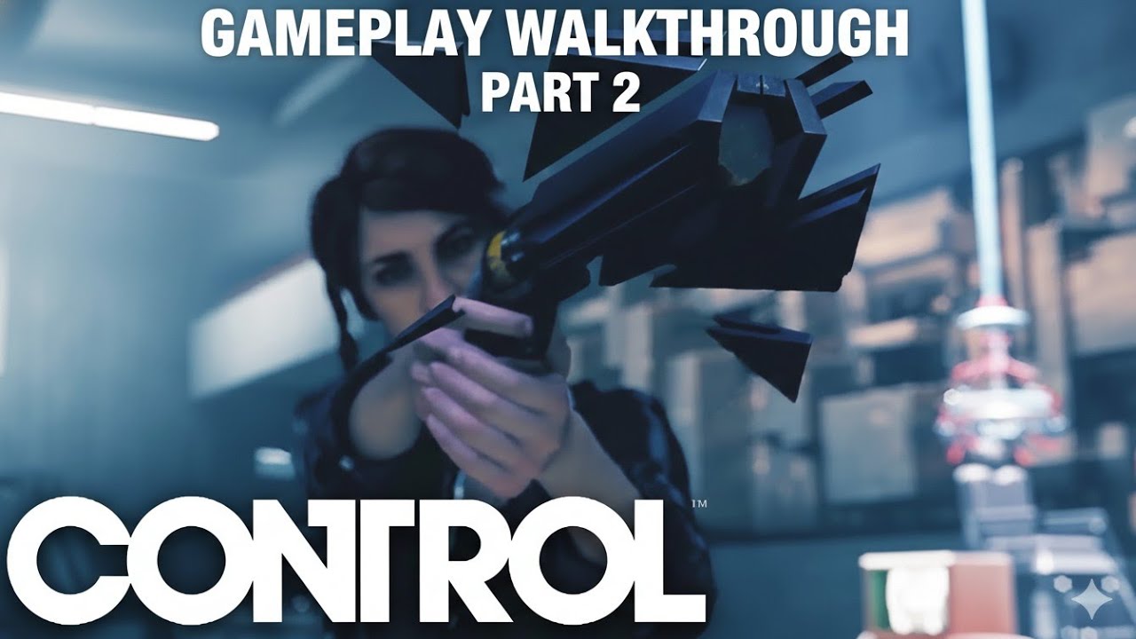 Control gameplay Walkthrough Part 2 - YouTube