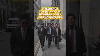 3 of the Richest Families in Indonesia That Are Rarely Known